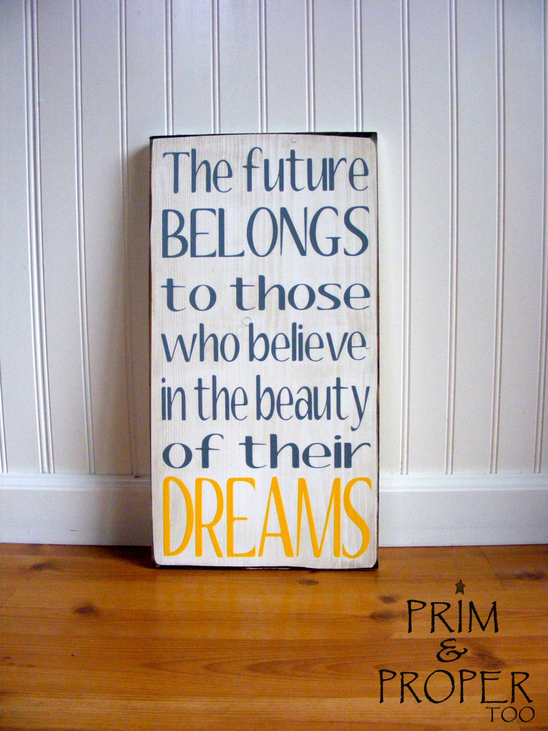 The Future Belongs To Those Who Believe In The Beauty Of Their Dreams..... sign