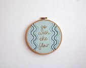 Hand Embroidery Hoop - Go With The Flow