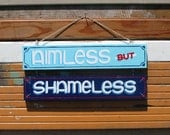 Aimless But Shameless - Hand painted wooden hanging sign
