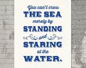 Silkscreen Typography Poster Screenprint - You Can't Cross the Sea Merely by Standing and Staring at the Water