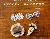 Small and Cute Tatting Lace Accessories -  Japanese Craft Book