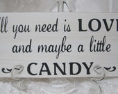 Rustic Wedding Sign All you need is Love Candy Bar Buffet Sweets Table Treat Reception