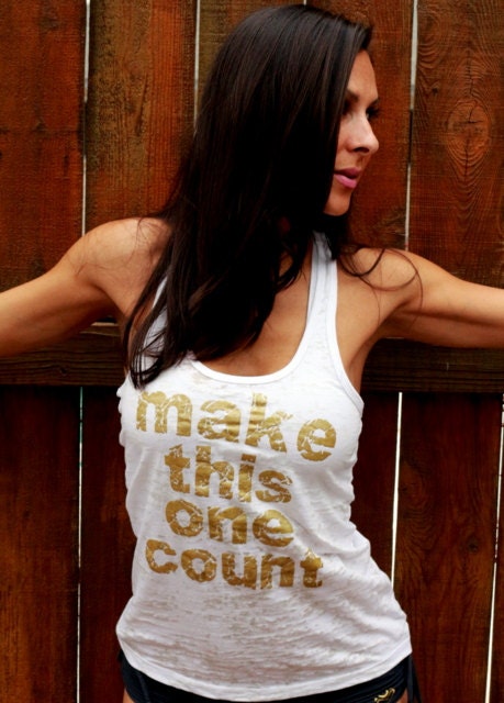 Make THIS ONE Count.  Burnout A-Line Racerback Tank.  Size SMALL