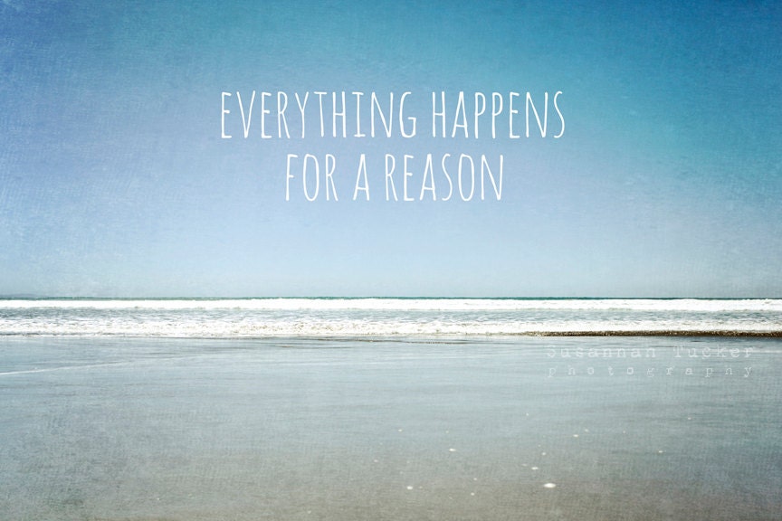 FREE SHIPPING Everything happens for a reason - 4x6" beach, blue, teal, white, sky, ocean, waves, summer photo -inspirational typography
