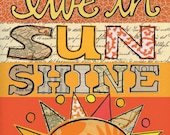 Live in Sun Shine - 8x10 GICLEE PRINT typographic collage, Susan Black