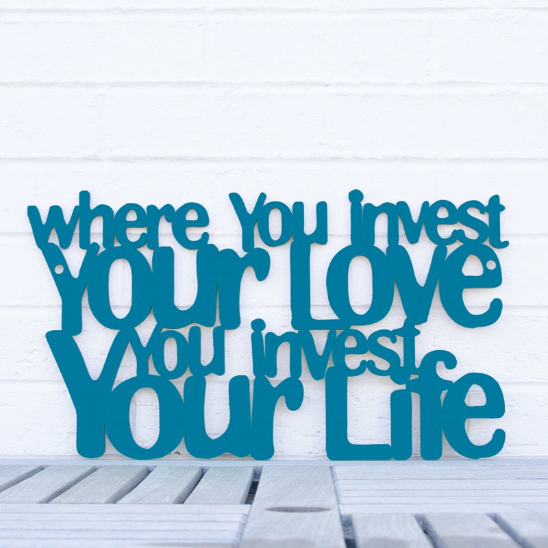 Where You Invest Your Love You Invest Your Life (Mumford and Sons, valentine)