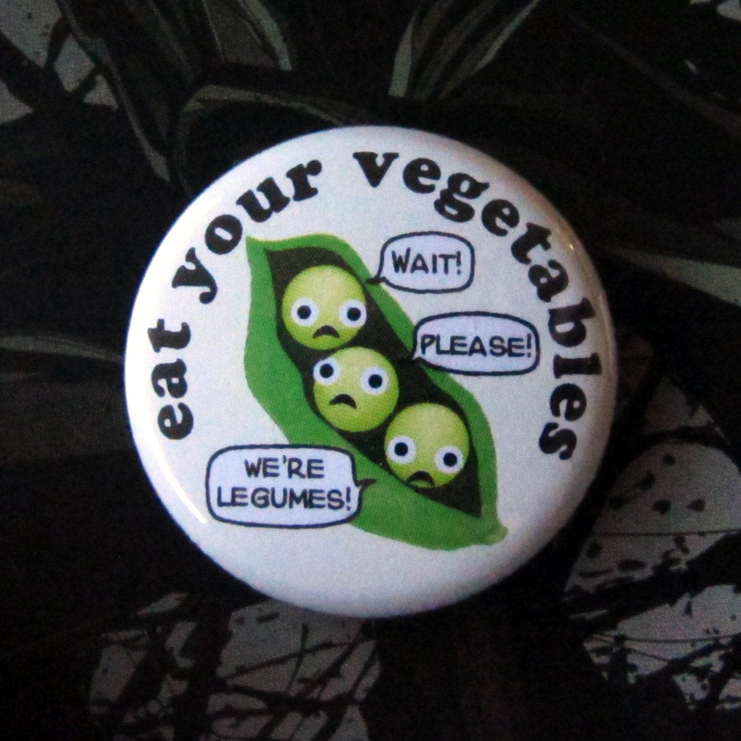 We're Legumes Pinback Button (or Magnet)