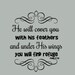 He will cover you with his feathers and under his wings you will find refuge Psalm 9 1:4 bible verse Wall Decal vinyl lettering quote
