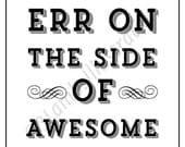 Err on the Side of Awesome Funny Motivational 11 x 14 Print Graduation
