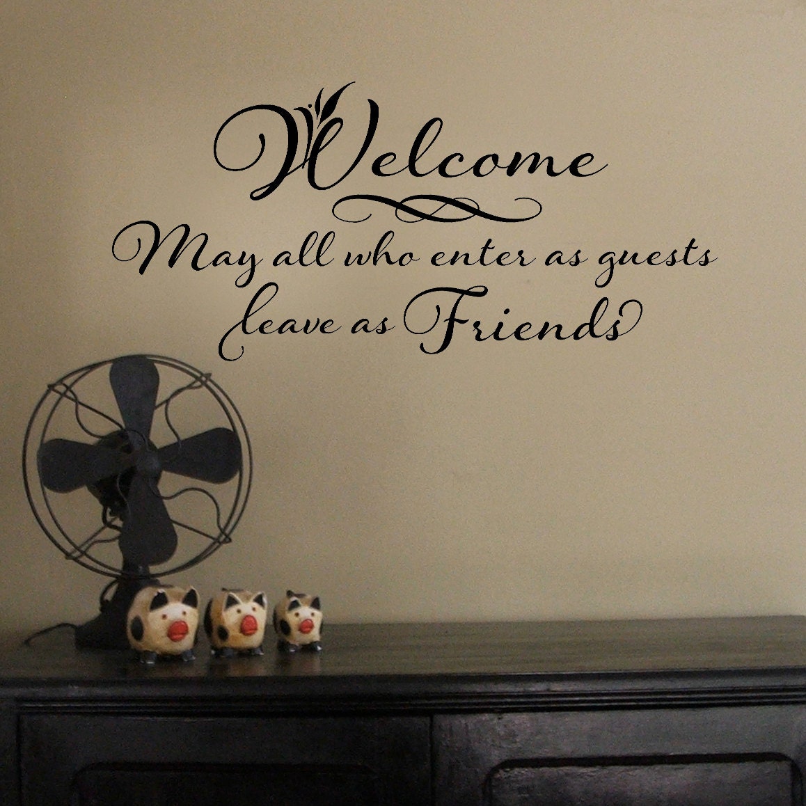 Vinyl Wall Decal - Welcome - May all who enter as guests leave as Friends