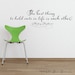 The best thing to hold onto in life is each other - vinyl wall decal lettering art room decor