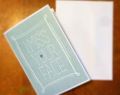 I Miss Your Face 5x7 Card