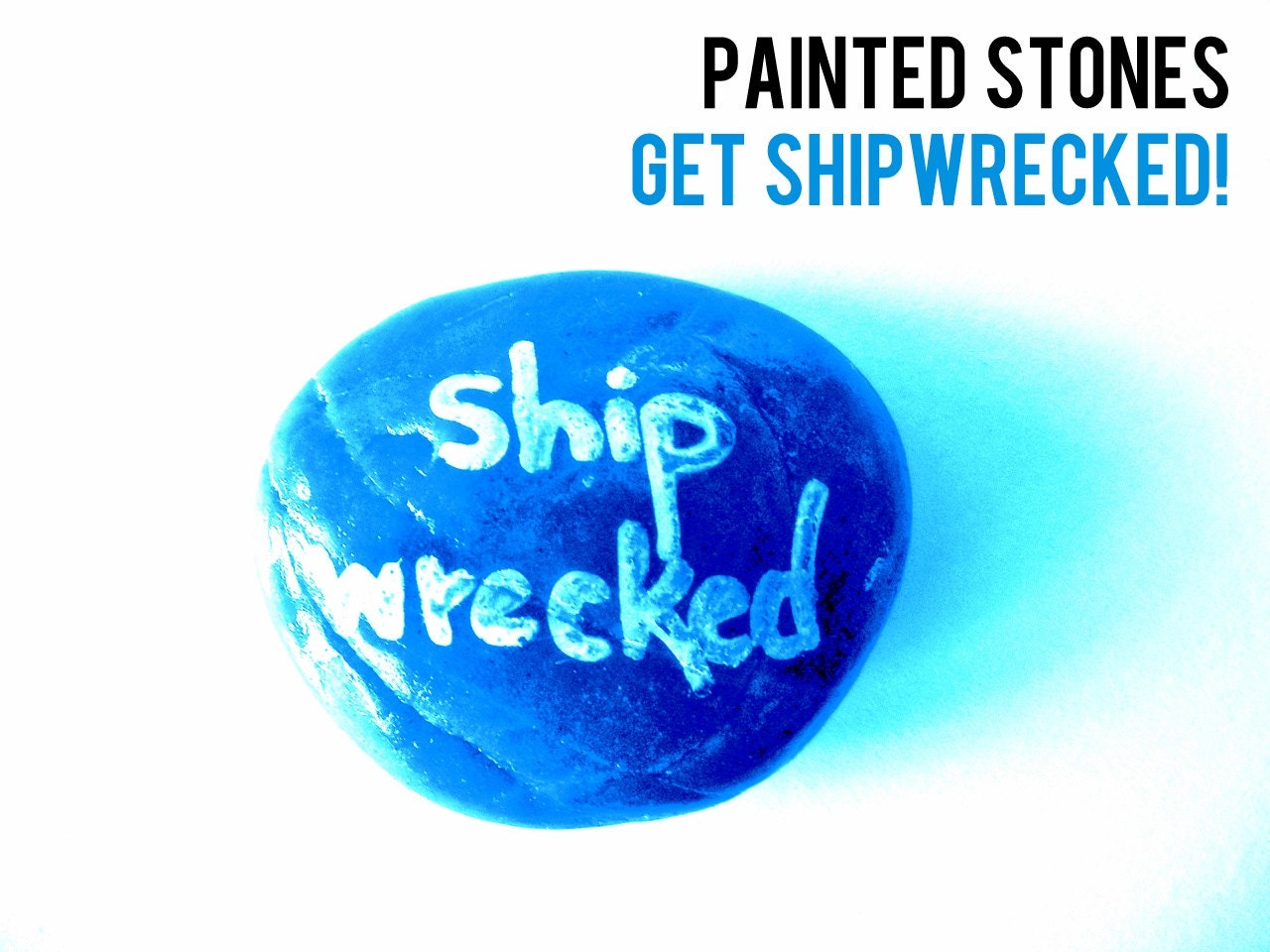 ShipWrecked, Painted Stone