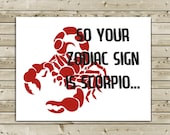 Snarky Zodiac Birthday Greeting Card -- So You're a Scorpio