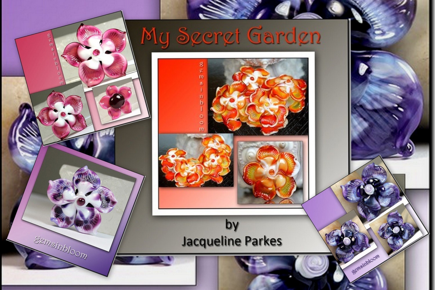 Gems In Bloom My Secret Garden Sculptural Floral - Instant Download Lampwork Tutorial Instruction PDF