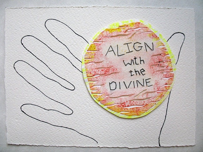 Align with the Divine    mixed media w/threaded text message on Strathmore paper