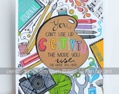 Creativity, You can't use up creativity, Maya Angelou, Illustration, Inspiring Quote, Music, Sewing, Photography, Art, Yarn 8 x 10 Art Print
