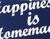 Happiness is Homemade Rustic Wooden Sign - 9x17