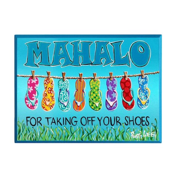 9 x 12 Mahalo For Taking Off Your Shoes sign
