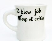 Funny Mug coffee cup diner mug Blow Job mens for him black white