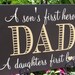 A son's first hero a daughter's first love Father's Day Sign