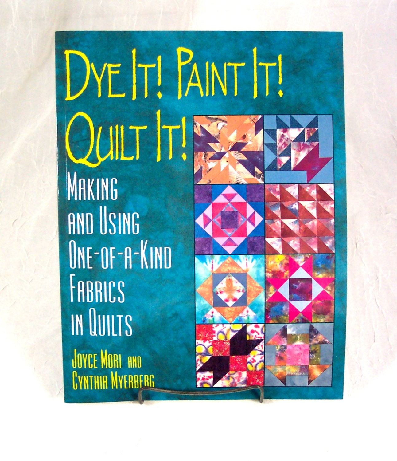 Book "Dye It Paint It Quilt It " Guide to Making and Using Art Fabric in Quilting