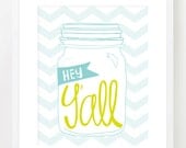 SOUTHERN SAYINGS - Hey Y'all - Handwritten Text Mason Jar - Turquoise and Lemon  - Art Print - 8x10 or 11x14