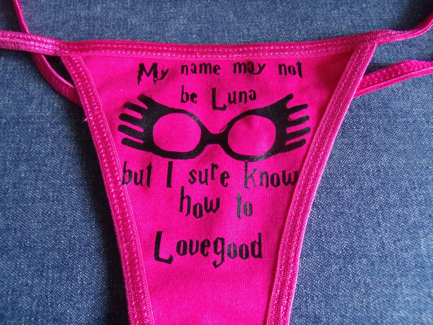 My Name may not be Luna, but I sure know how to Lovegood Harry Potter Womens Underware Thong