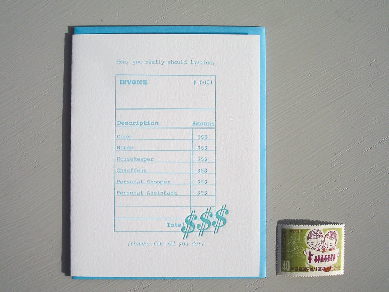 Mothers Day Card 2013 - Mom, you really should invoice. Thanks for all you do.