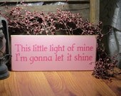 This Little Light Of Mine (Pink)... Painted Wood Sign, Children's Sign, Nursery Sign