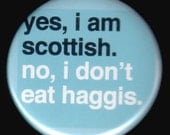 Just Because This Button Is Scottish