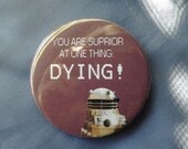 Dalek 2 1/4in button