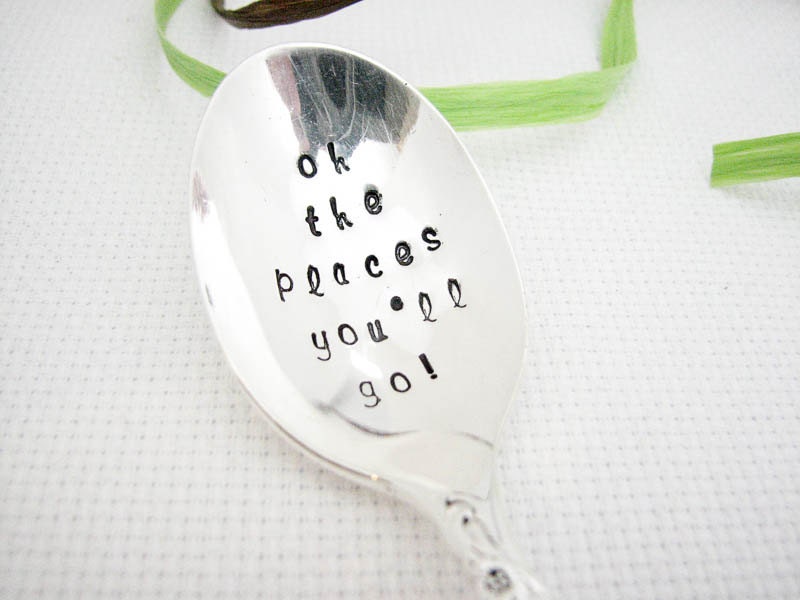 Oh The Places You'll Go - Class of 2013 Graduation Gift, Hand Stamped Vintage Teaspoon, Silver Plated Silverware, Stamped Keepsake Gift
