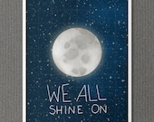 We All Shine On 8x10 / Typographic Print, Moon and Stars, Digital Print, Outer Space Theme, Playroom, Kids Room Art, Nursery Art, Dorm Decor