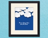 The Sun Always Shines Above the Clouds, 8x10 inch Print