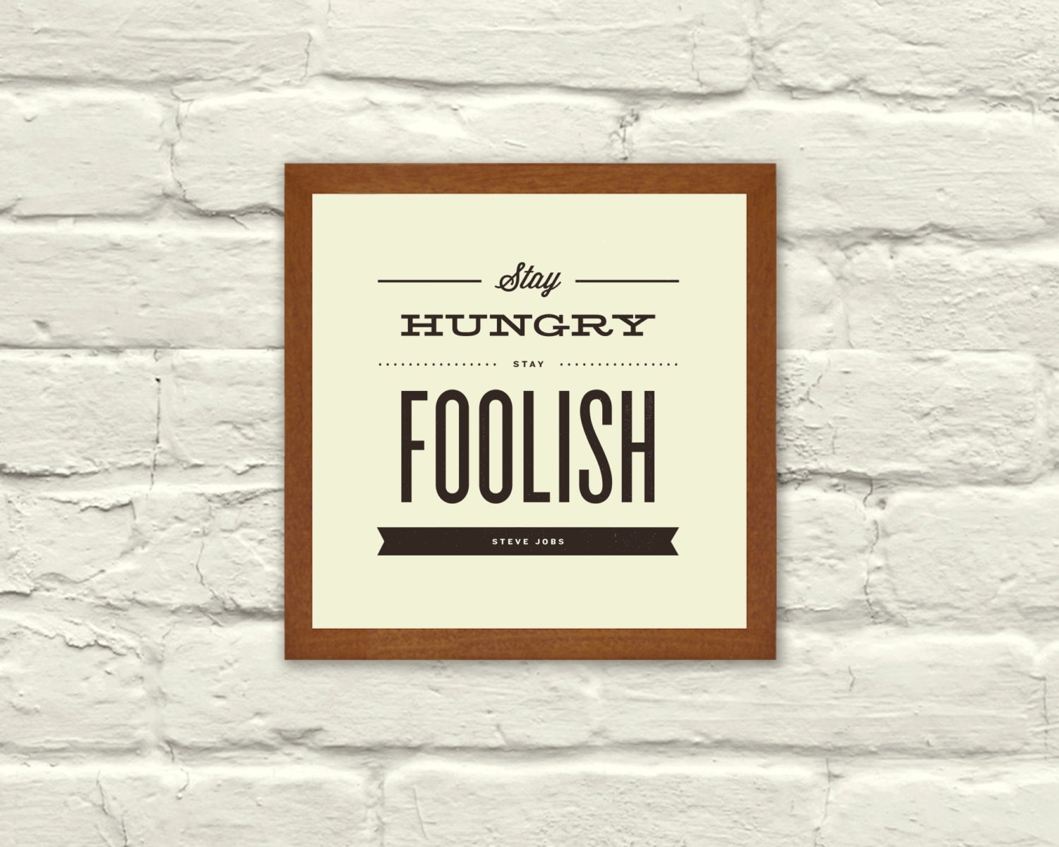 INSPIRATIONAL QUOTE, Stay Hungry Stay Foolish, Typography, 5 x 5 Art Print,  Office, Nursery, Indie, Motivational
