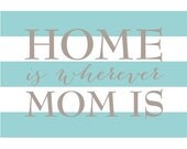 Home Is Wherever Mom Is - Mother's Day Gift - Home Decor Striped Print - Housewarming gift - 8"x10" Art Poster Print