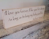 Nursery Decoration, "I'll Love you forever, I'll like you for always, As long as I'm living, My baby you'll be" Robert Munsch- pink sage