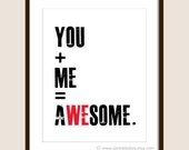 You plus Me equals AWESOME, Fun 8x10 Print, Because Love is AWESOME, Customizable, other sizes available