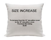 Size Increase from the 14" pillow cover to the 16" pillow cover size