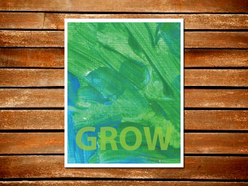 Grow Blue Green Paint Typography Art Print