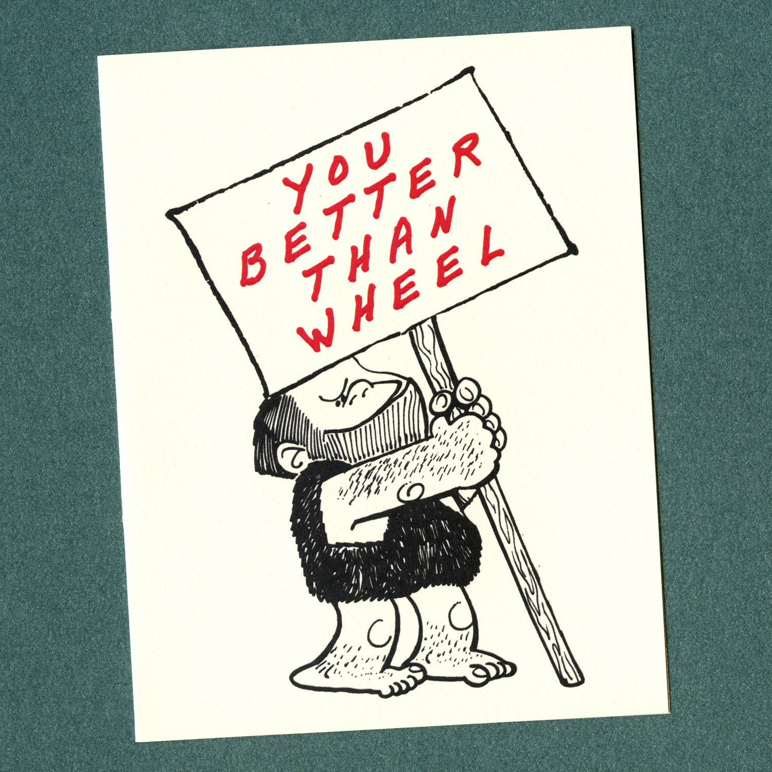 You BETTER THAN WHEEL - Caveman Valentine - Funny I Love You Card - New Listing 2013