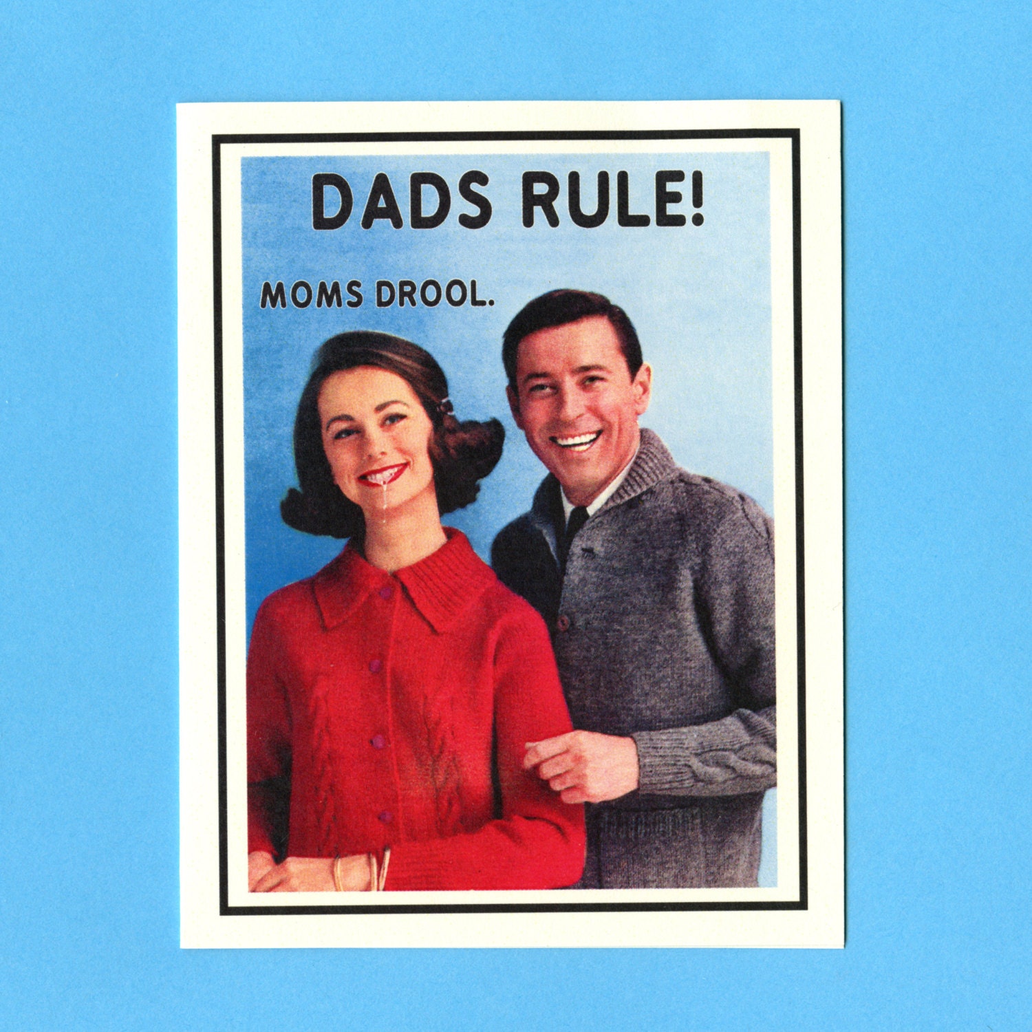 DADS RULE MOMs DROOL - Funny Father's Day Card - Pro Dad - New Listing 2013
