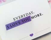 Everyday I love you More. - Love card - Happy Anniversary Card - Just because - Highlighted Text - A2 Greeting Card