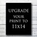 UPGRADE : Change your 8x10 print to an 11x14 by purchasing this listing in addition to your order