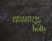 Reserved Listing for Holly