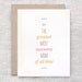 Mother's Day Card, Cute - Greatest Most Awesome - Birthday Card