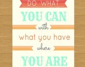 Do what you can with what you have 8x10 art print prtinable custom