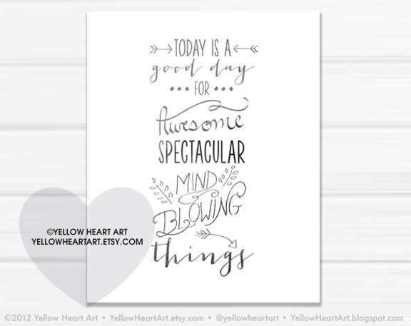 Graphic Art Print "Today is a Good Day for Mind Blowing Things" 8x10 in Black and White