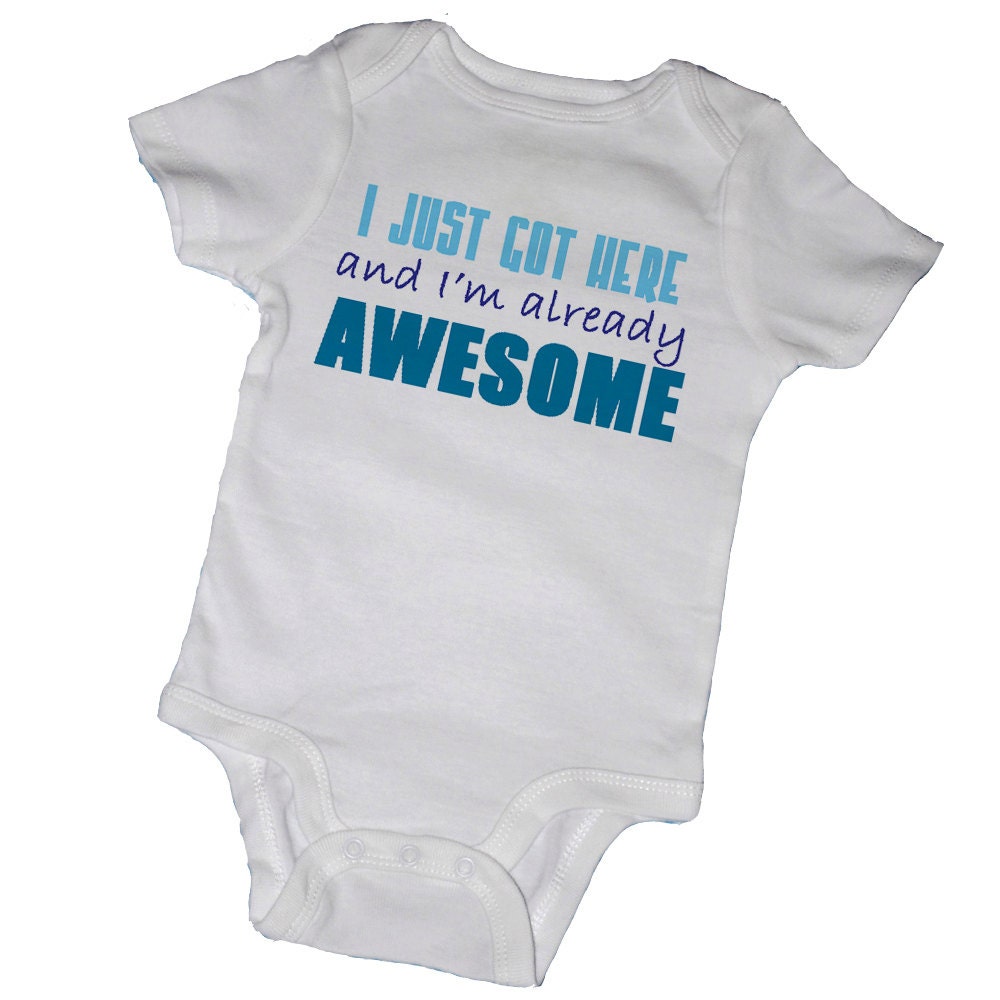 I Just Got Here and I'M ALREADY AWESOME Bodysuits, Baby Shower, Toddler, Tees, Infant, Preemie, Newborn, Children, Kids, Party Favor, Twins